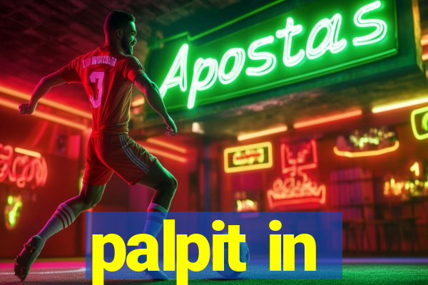 palpit in